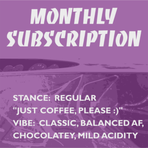 Monthly Subscription: REGULAR
